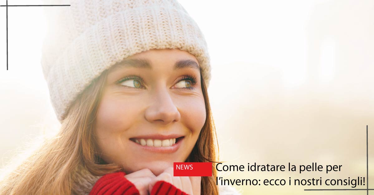Come idratare la pelle d'inverno